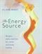 Energy Source, The: Simple Daily Exercise for Mind and Body Vitality